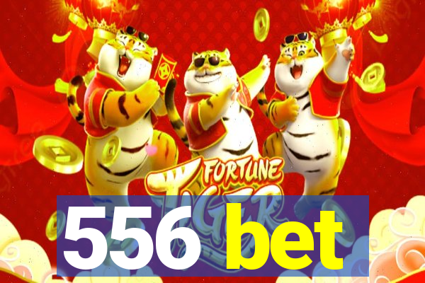 556 bet